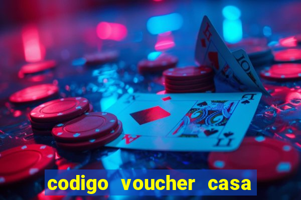 codigo voucher casa de apostas